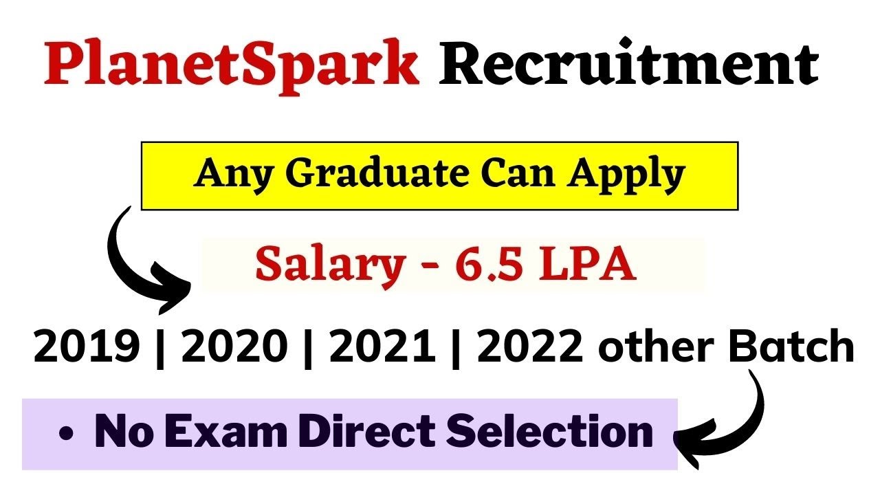 PlanetSpark Off Campus Drive 2022 | 2021 | 2020 | 2019 - Any Graduate Jobs | Salary 6.5LPA | No Exam