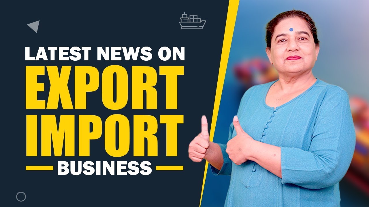 Export Import Business की Latest News Updates | iiiEM