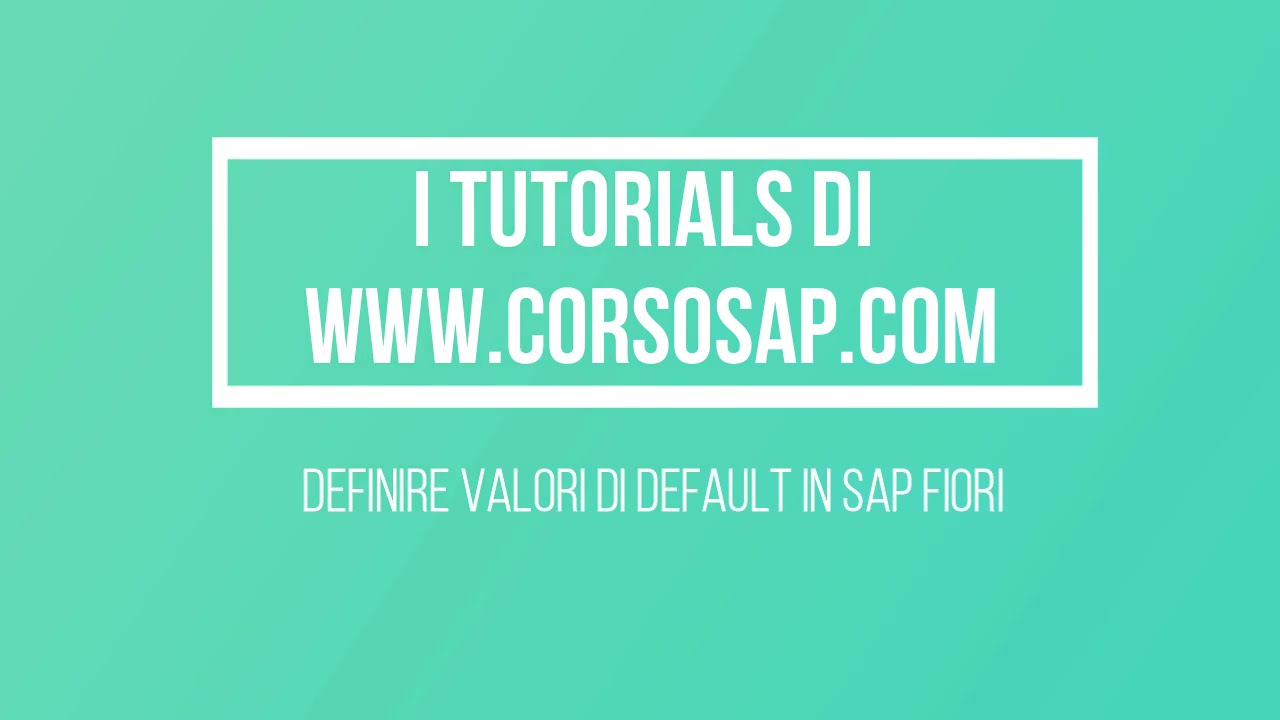 Tutorial SAP S4HANA Fiori - come definire i dati di default. Modificare le impostazioni (
