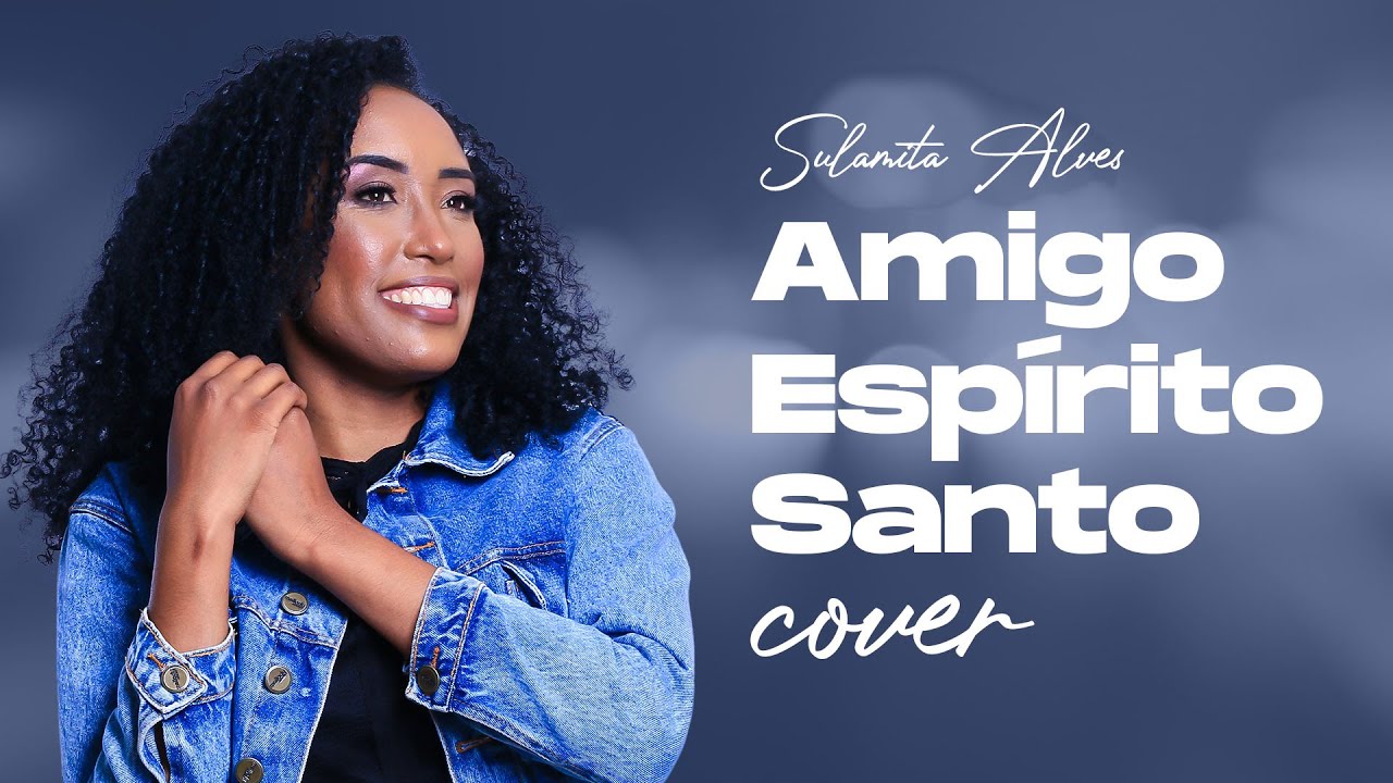 Sulamita Alves | Amigo Espírito Santo [Cover]
