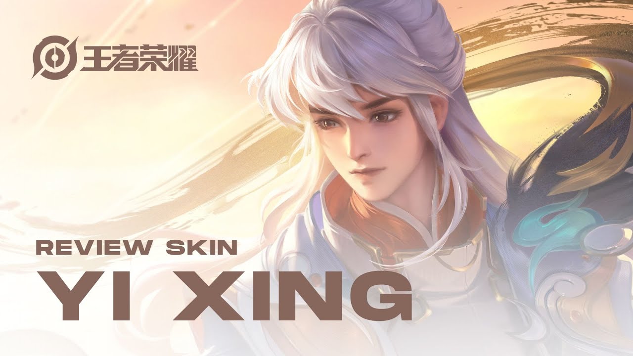 王者荣耀 Honor of Kings | HOK : Review - Yi Xing 易星 - Review Skin