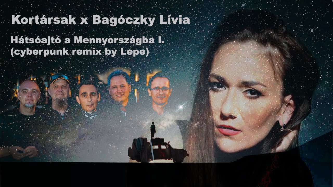 Kortársak x Bagóczky Lívia - Hátsóajtó a Mennyországba I. (Cyberpunk Remix by Lepe) szöveges videó