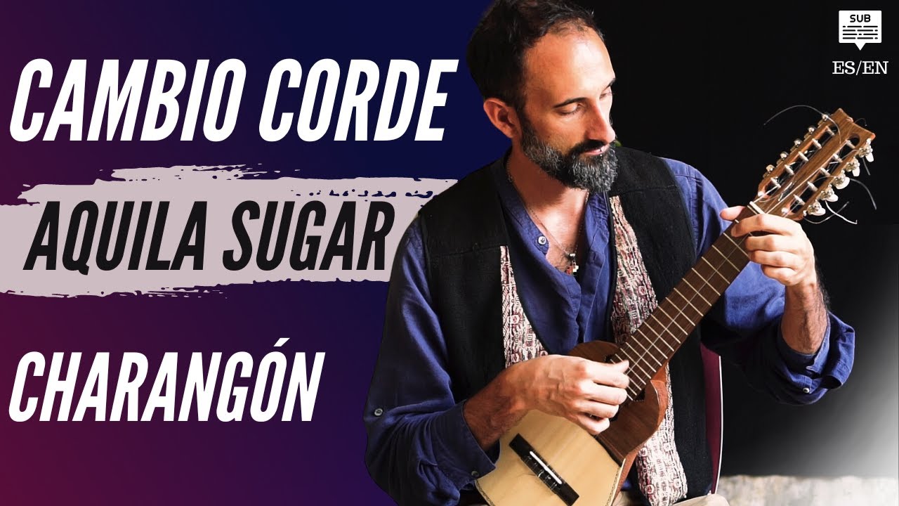 RISULTATO IMPRESSIONANTE! Aquila Sugar - CAMBIO LE CORDE A QUESTO CHARANGO