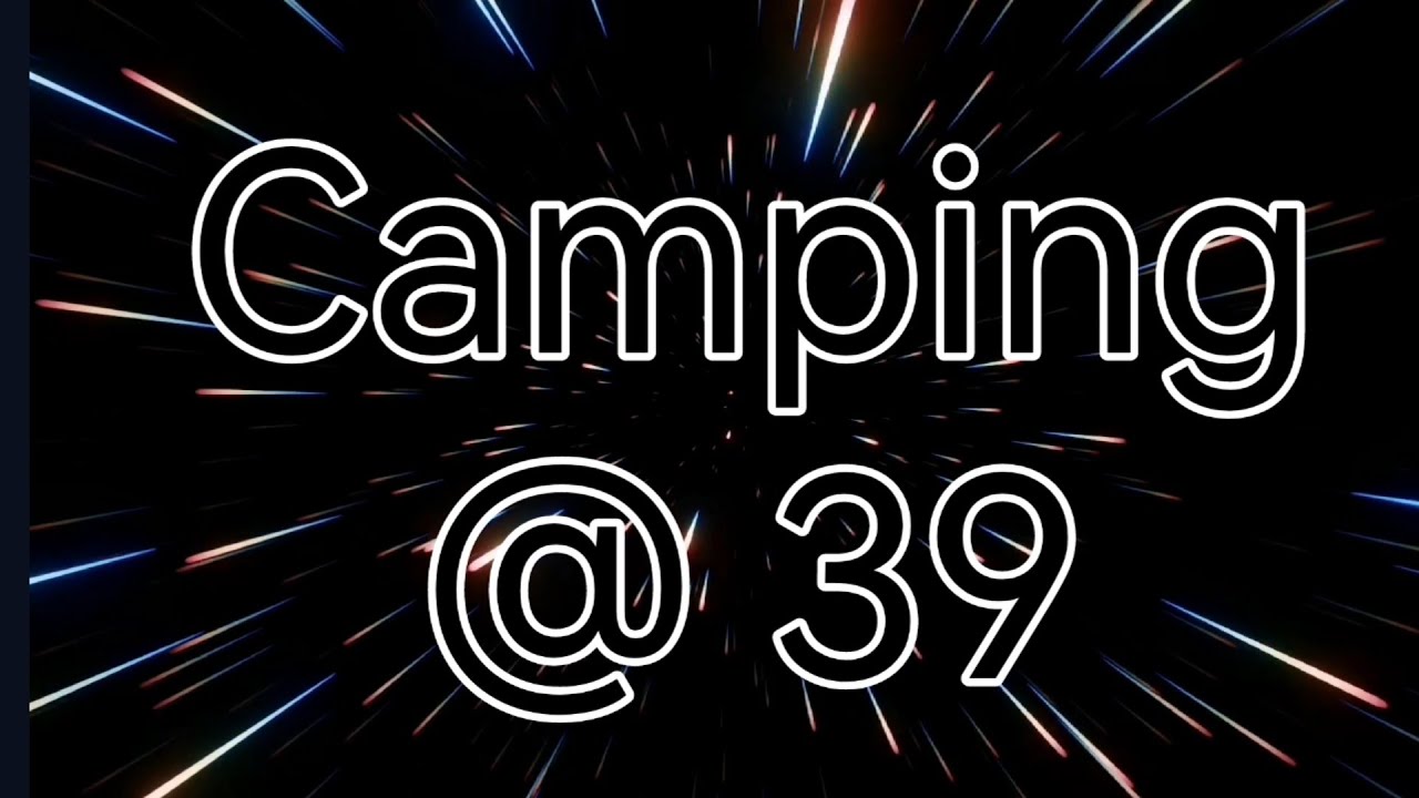 Camping @ 39