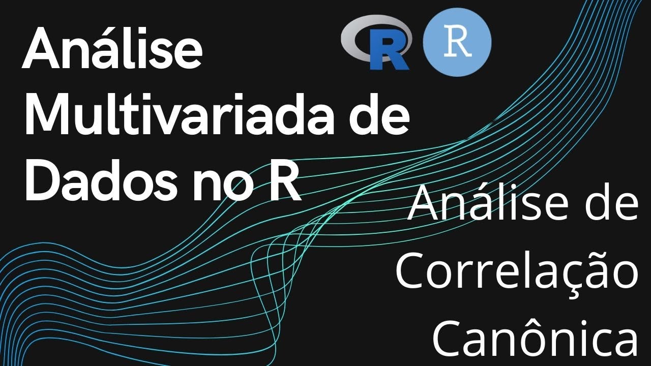 #4 Analise Multivariada no RStudio: Análise de Correlação Canônica