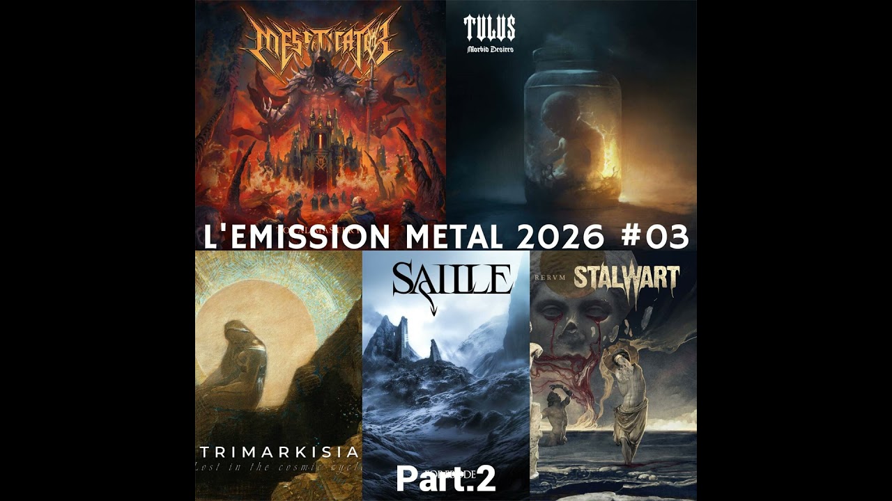 EMISSION METAL 2026 #03 Part.2: Messticator, Tulus, Stalwart, Saille, Trimarkisia