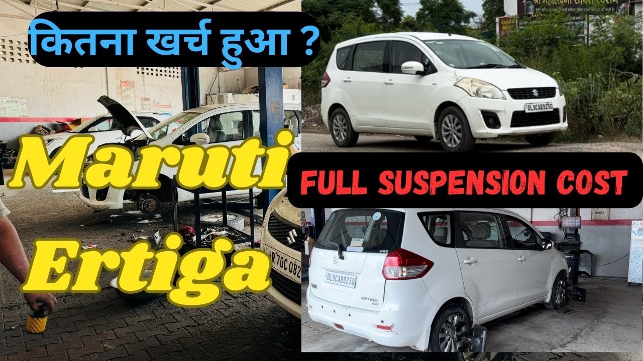 Shocking Maruti Ertiga Service & Suspension Expenses