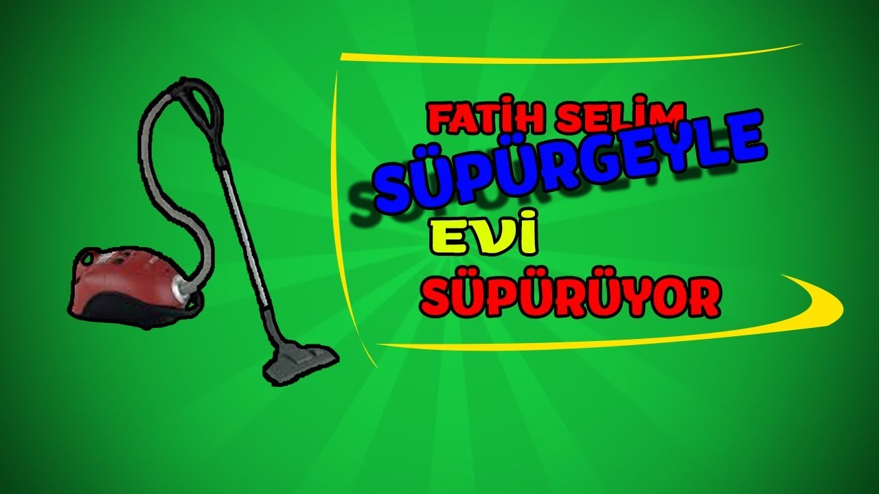 EĞLENCELİ ÇOCUK VİDEOSU OYUNCAK BOSCH ELEKTRİKLİ SÜPÜRGE // FATİH SELİM EVİ SÜPÜRDÜ