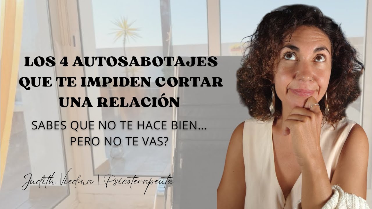 Los 4 autosabotajes que te impiden cortar una relación #relaciones #relacionestóxicas #apegos