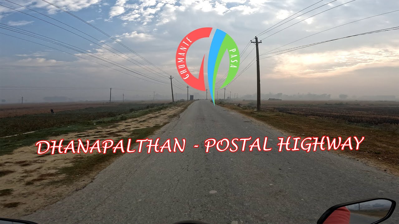 Dhanapalthan - Postal Highway || हुलाकी राजमार्ग || NH05 - रा५