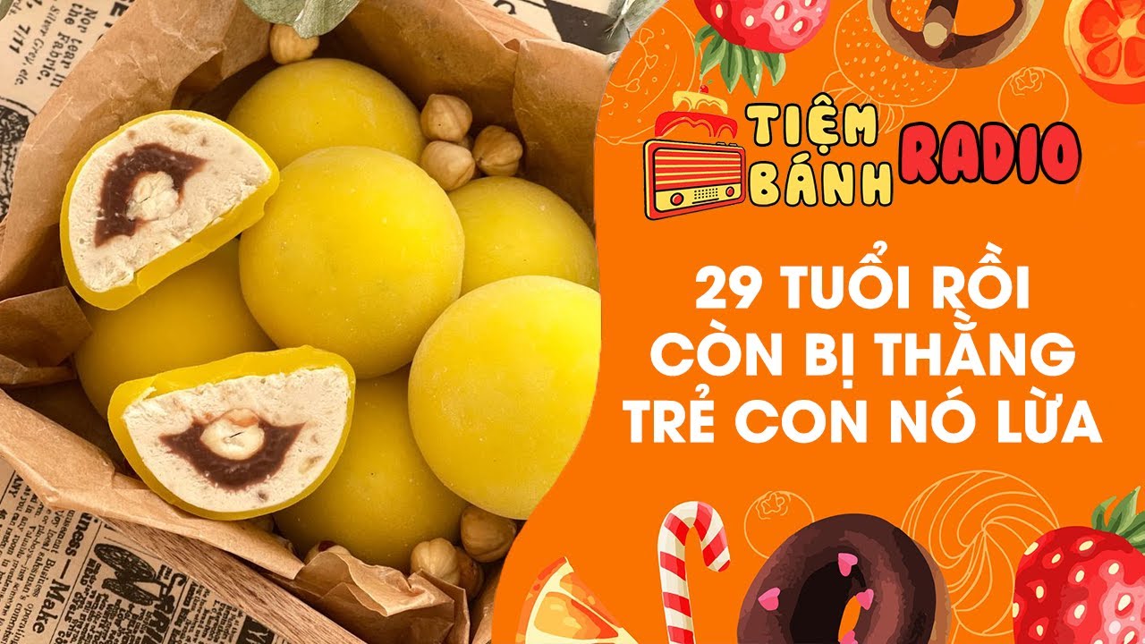 Tâm sự số 955 🌈 29 tuổi còn bị thằng trẻ con nó lừa cho 🌈 Tiệm Bánh Radio