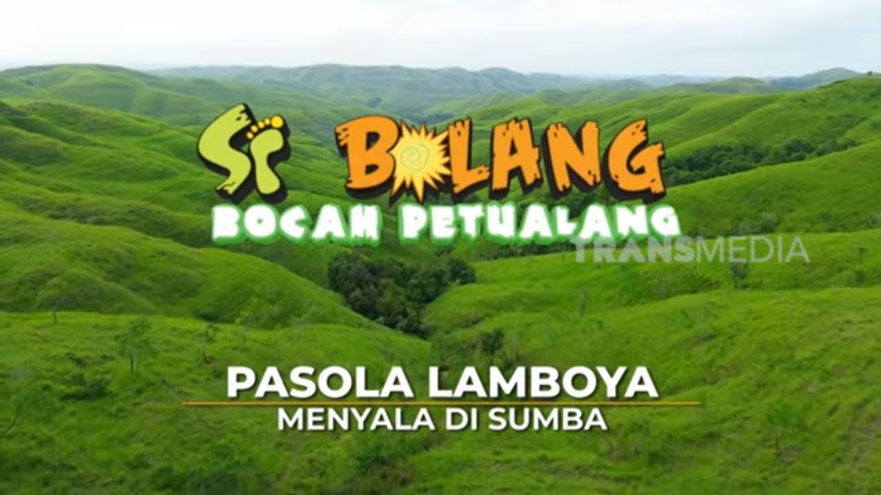 [FULL] Pesona Lamboya Menyala Di Sumba | SI BOLANG (20/02/25)