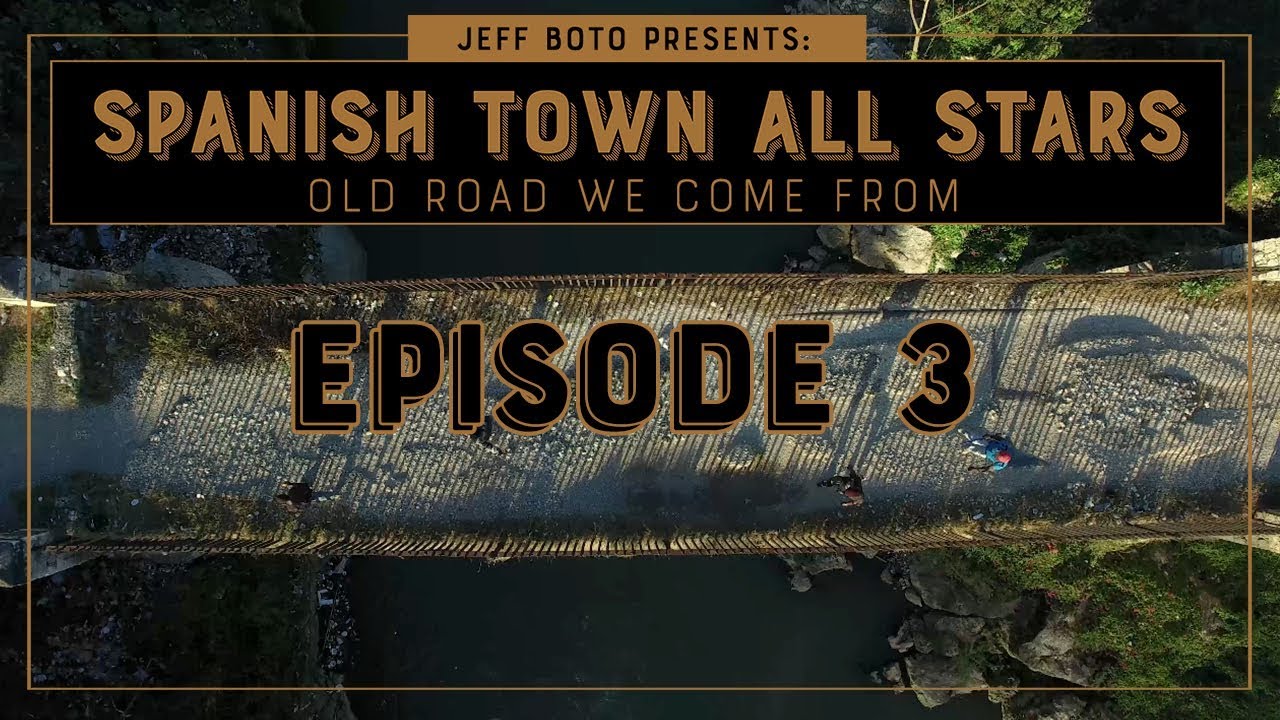 EP #3| Spanish Town All Stars - Old Road We Come From | DOCUMENTARY| SERIE 4K