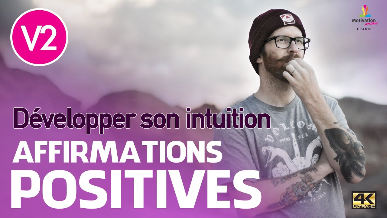 DEVELOPPER SON INTUITION V2 - Affirmations positives en français | Motivation Online FR