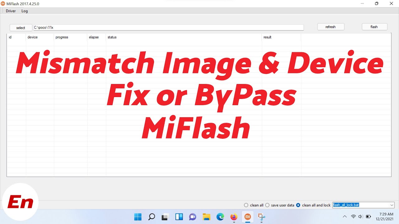 How to ByPass & Fix Xiaomi Mi Flash Error Missmatching Image and Device