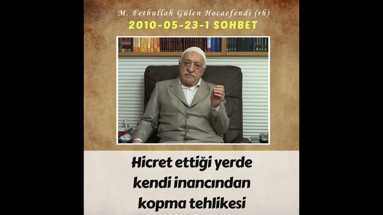 2010-05-23-1 SOHBET - Hicret ettiği yerde kendi inancından kopma tehlikesi