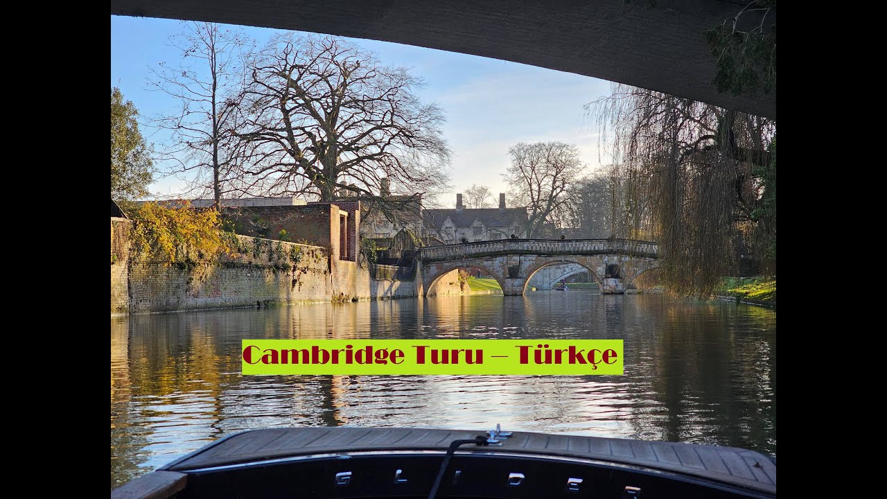 Cambridge Turu – Türkçe – Muhteşem Şehrin en güzel noktalarını beraber geziyoruz…