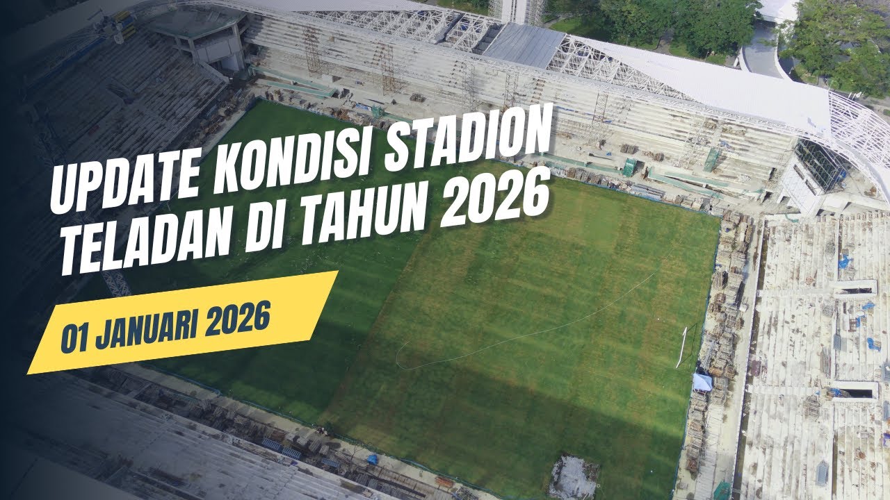 WAJAH TERBARU STADION TELADAN DI AWAL TAHUN 2026