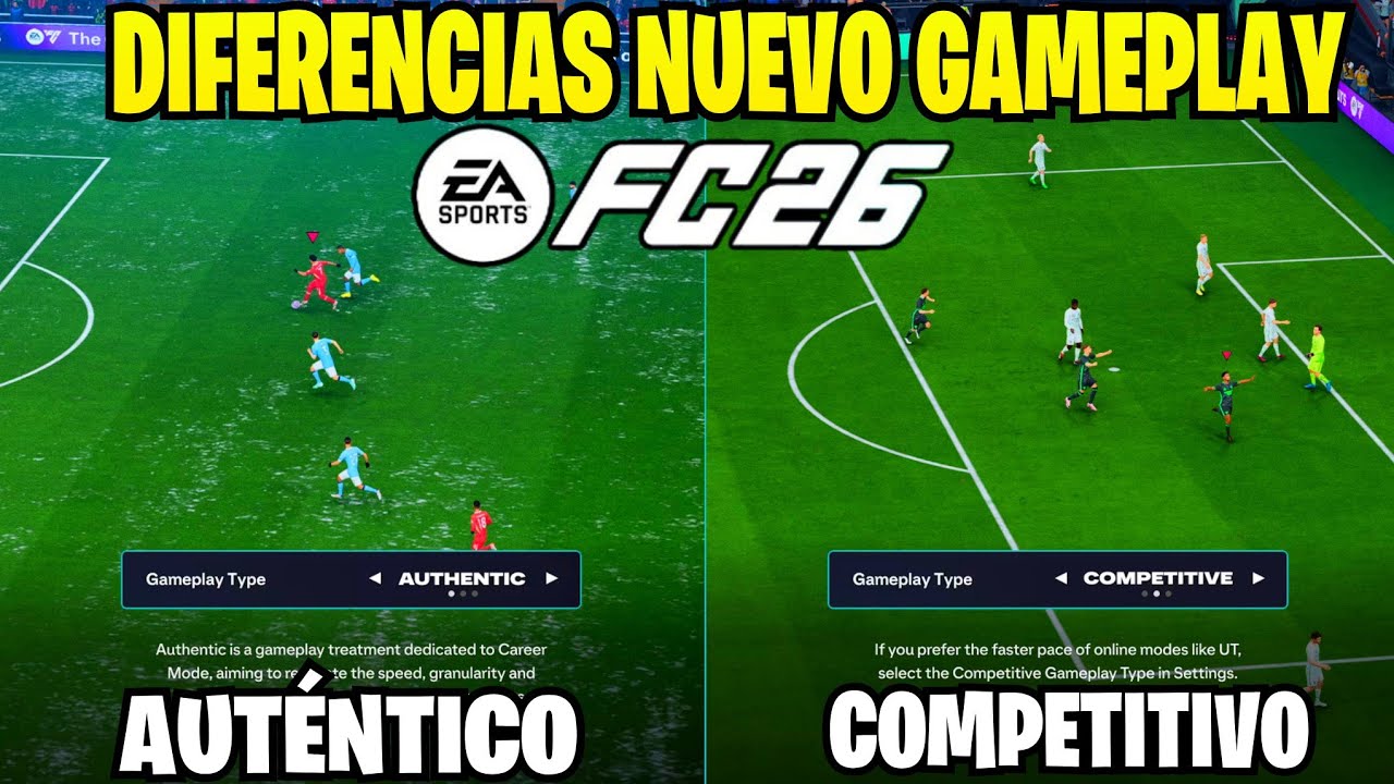 Todas Las Diferencias del Nuevo GAMEPLAY (Competitivo y Aut&eacute;ntico) de FC 26 