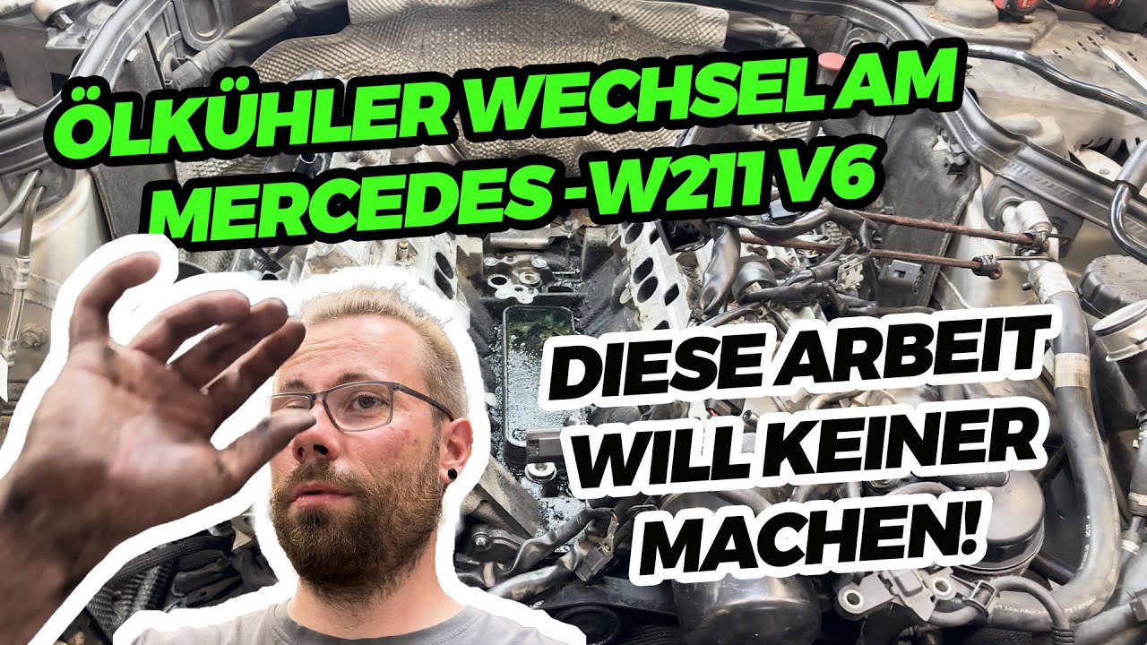 Diese Arbeit will keiner machen! Ölkühlerwechsel am Mercedes W211 /OM 642