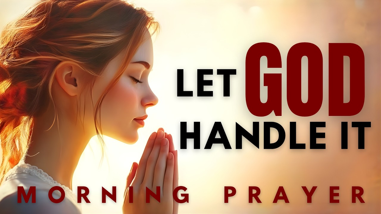 Stop Worrying & Start Trusting God | God Has a Perfect Plan for Your Life | Morning Prayer