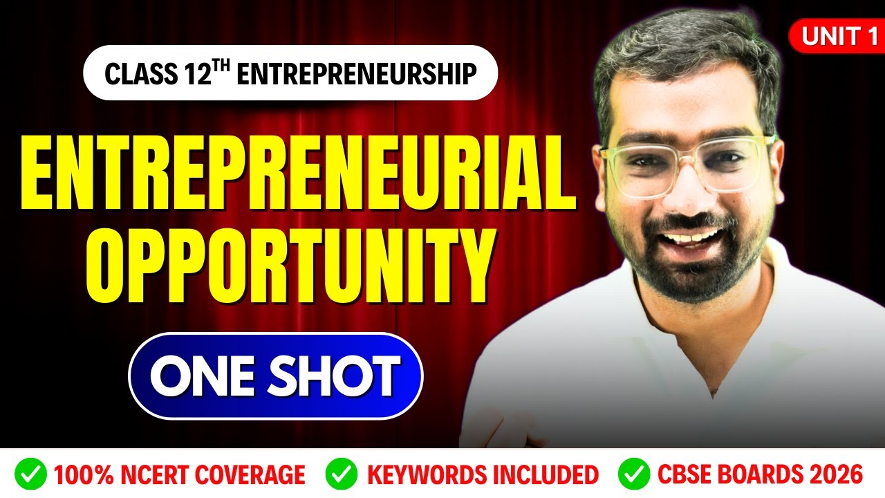 ENTREPRENEURIAL OPPORTUNITY - CHAPTER 1 🔥 | ONE SHOT | CLASS 12 CBSE BOARD EXAM 2025-26