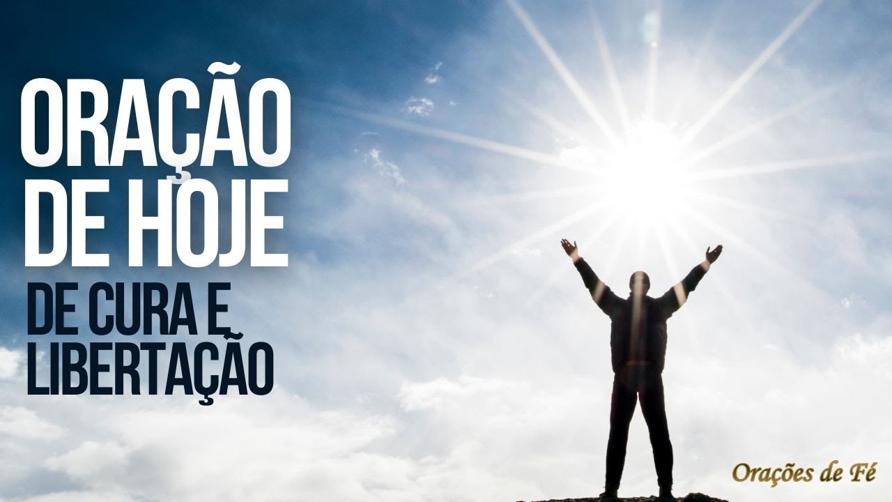 Oração de hoje de cura e libertação