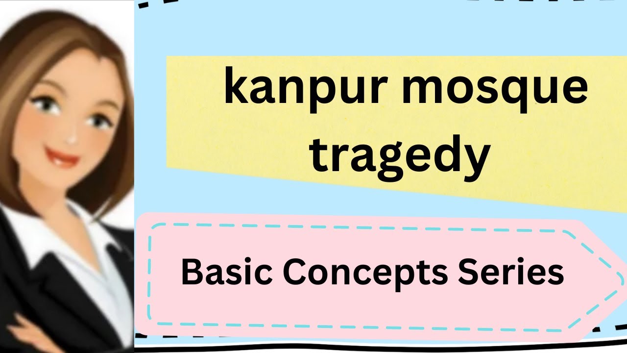 Kanpur Mosque incident| kanpur mosque tragedy| kanpur mosque tragedy 1913