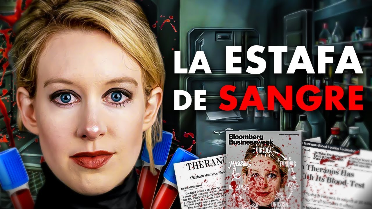 La Mayor Estafa Empresarial del Siglo | Caso Theranos