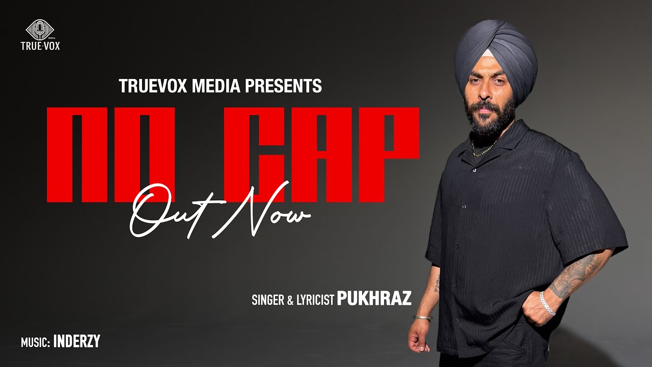 NO CAP (Official Video) | PUKHRAZ | INDERZY | True Vox Media | New Punjabi Song 2025