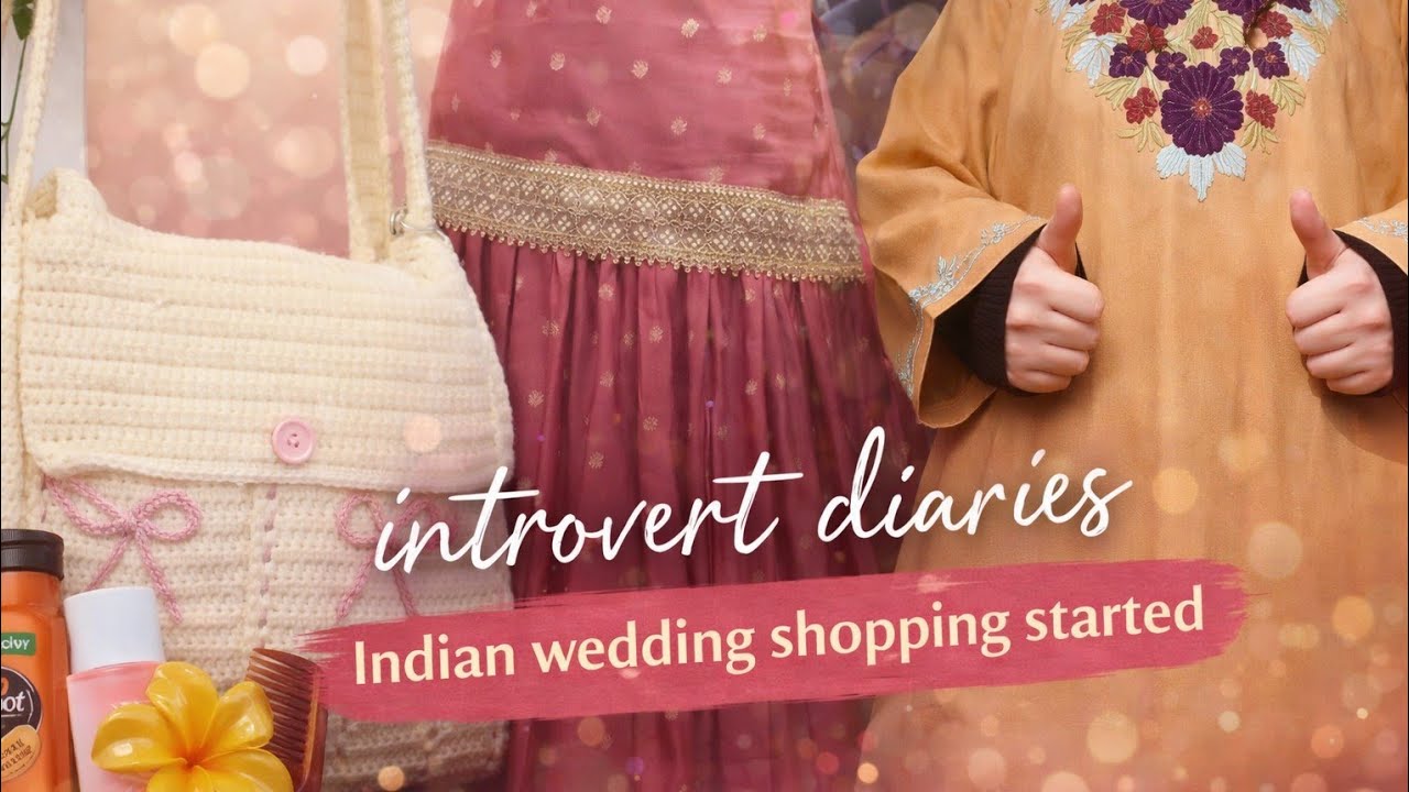 I aesthetic vlog indian wedding shopping started+ introvert diaries aesthetic 