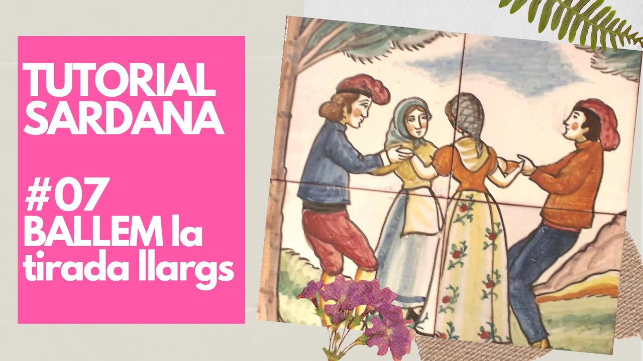 #07 BALLEM LA TIRADA DE LLARGS. Tutorial de sardanes. Traditional Catalan dance.