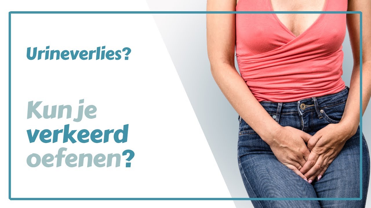 Urineverlies, kun je verkeerd oefenen? Hoe zit het met kegels, oefening voor de bekkenbodem.