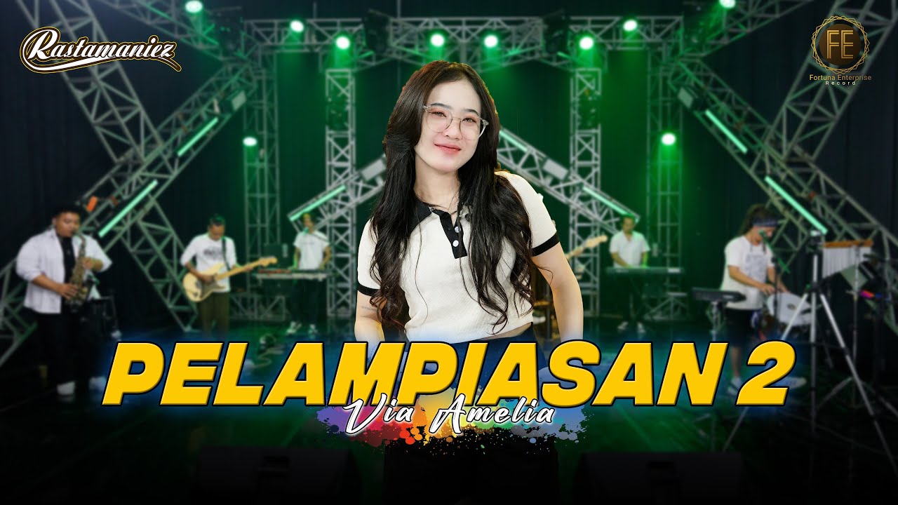 VIA AMELIA - PELAMPIASAN 2 | Feat. RASTAMANIEZ ( Official Live Version )
