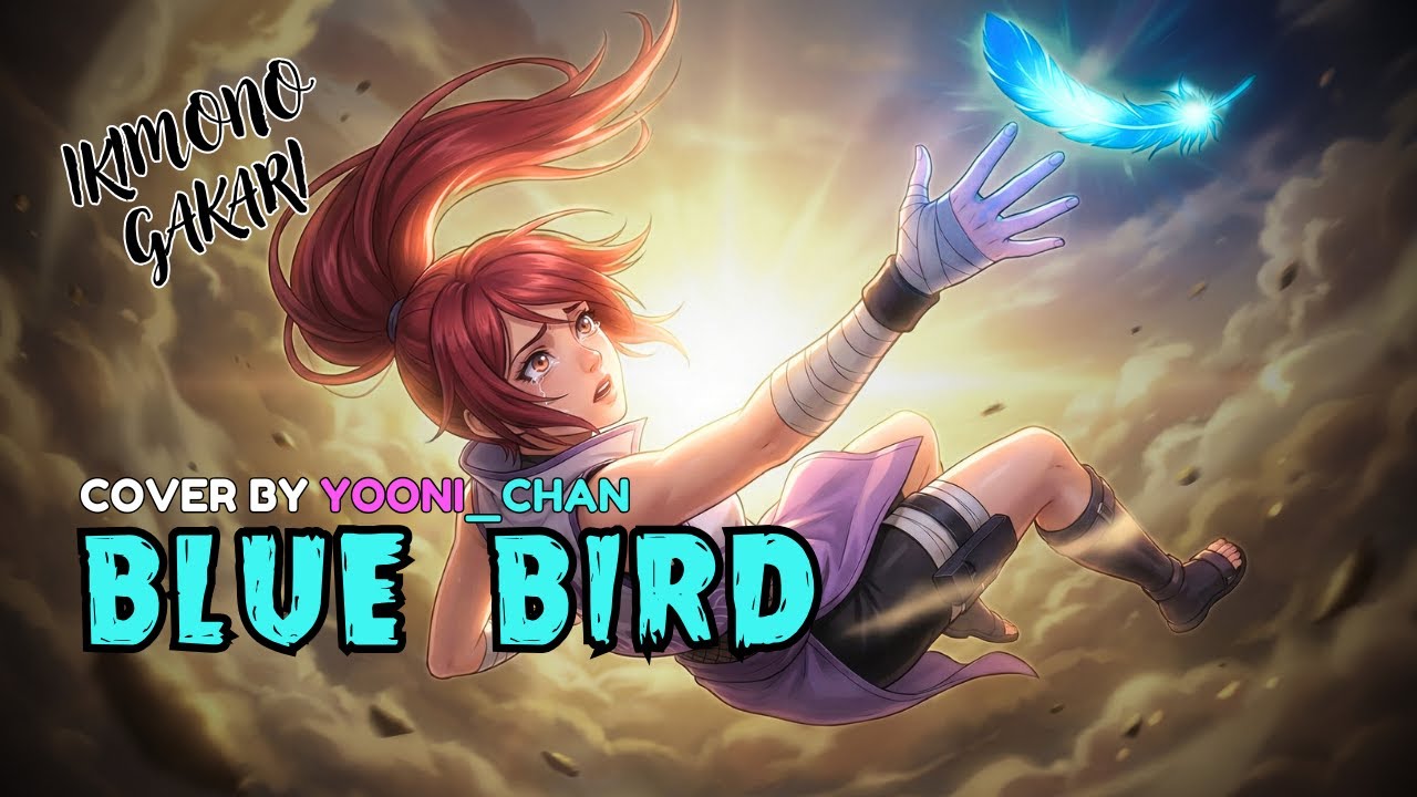 Blue Bird (NARUTO SOUNDTRACK) | Cover by Yooni_Chan