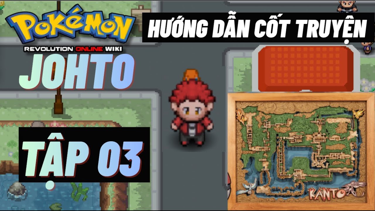 Hướng Dẫn Cốt Truyện JOHTO tập 3 | Pokemon Revolution Online | Nokia1280.