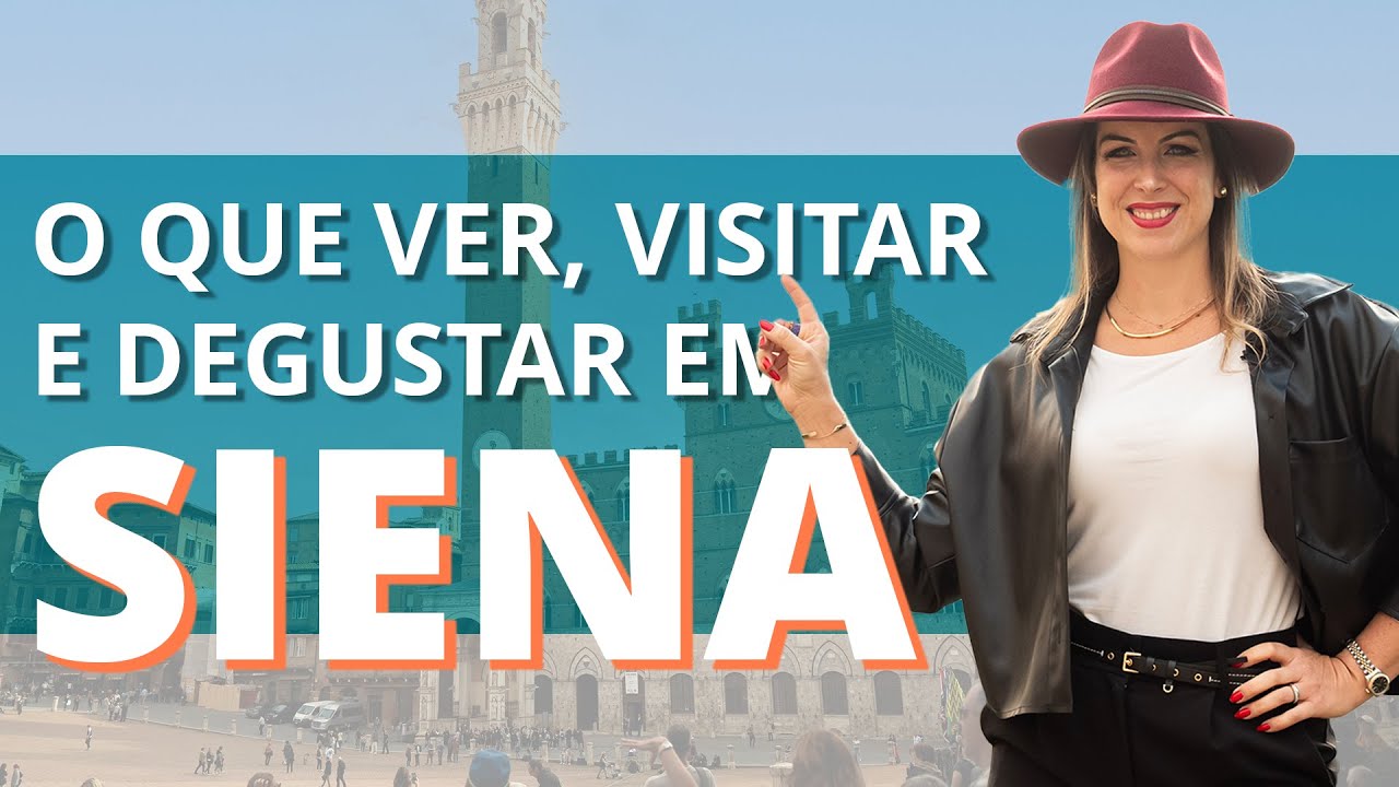 Siena - O Que Ver, Visitar e Degustar