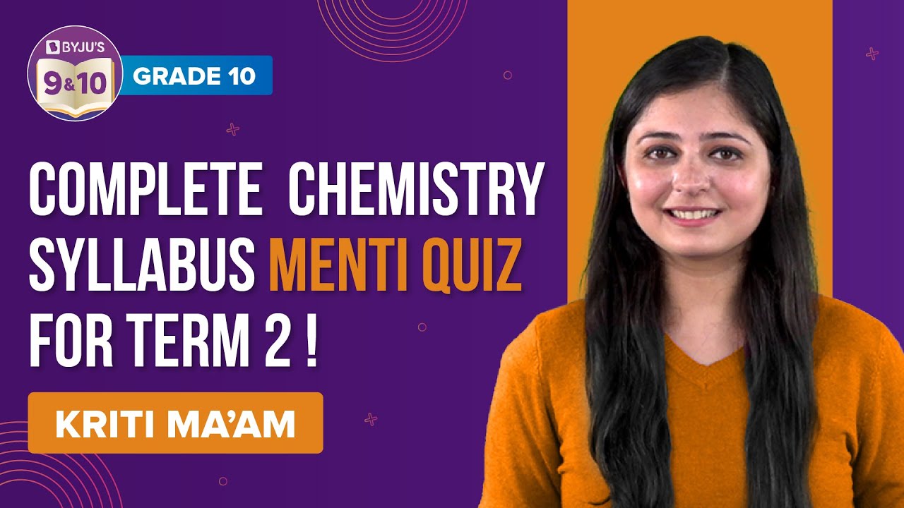 CBSE Class 10 Science (Chemistry) Term-2 Complete Syllabus: Menti Quiz | Class 10 Boards | BYJU'S