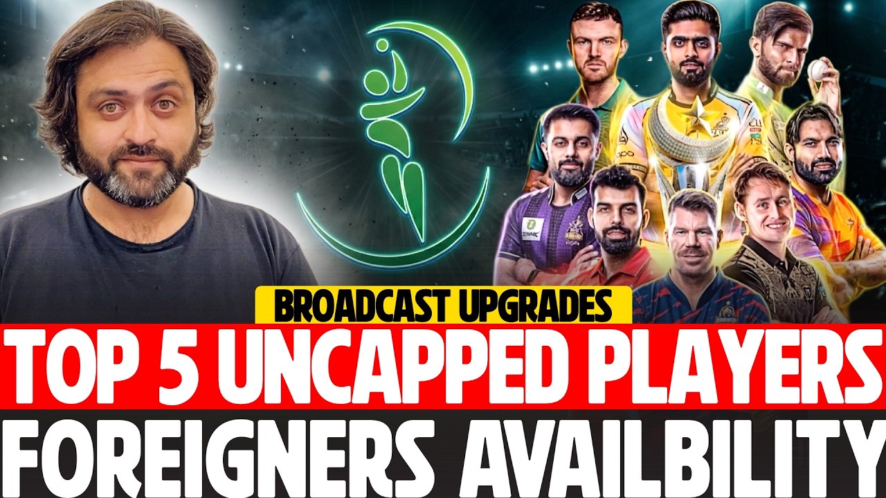 PSL 2026 | Foreign Players, Broadcast Upgrade, Top 5 UNCAPPED Players | Complete Details