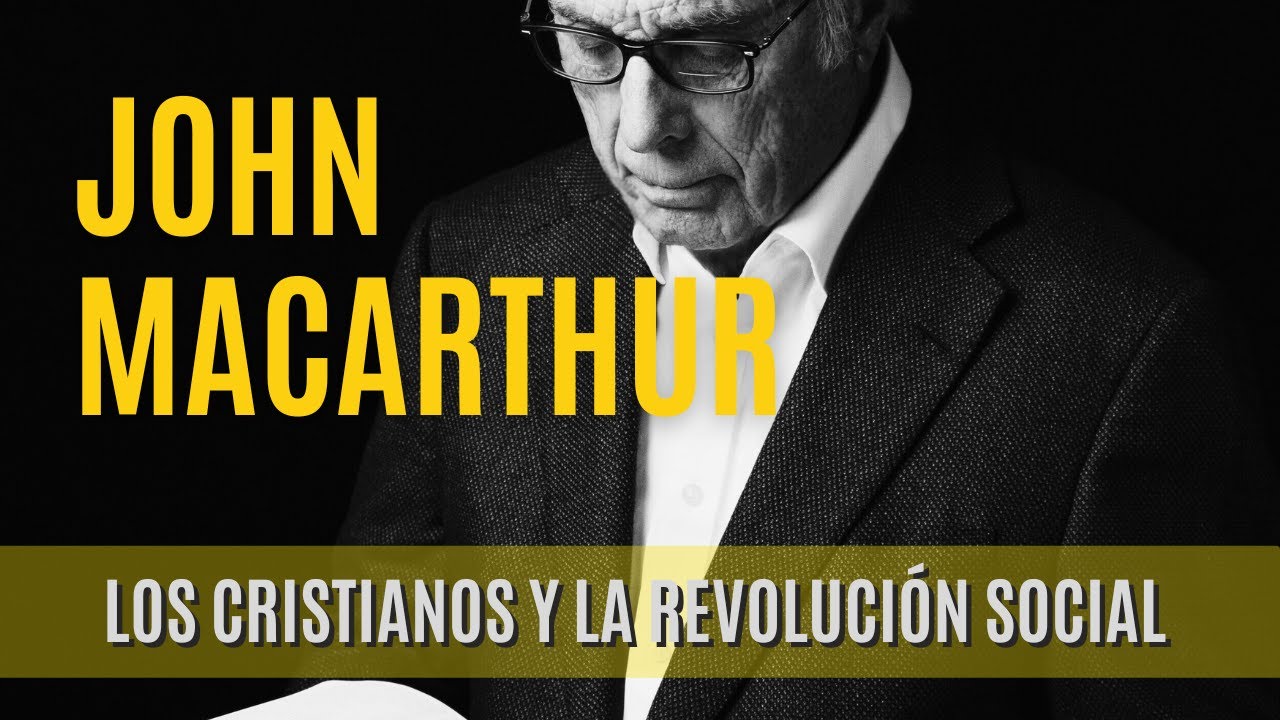 Los cristianos y la revolución social - John MacArthur- 14/12/1975