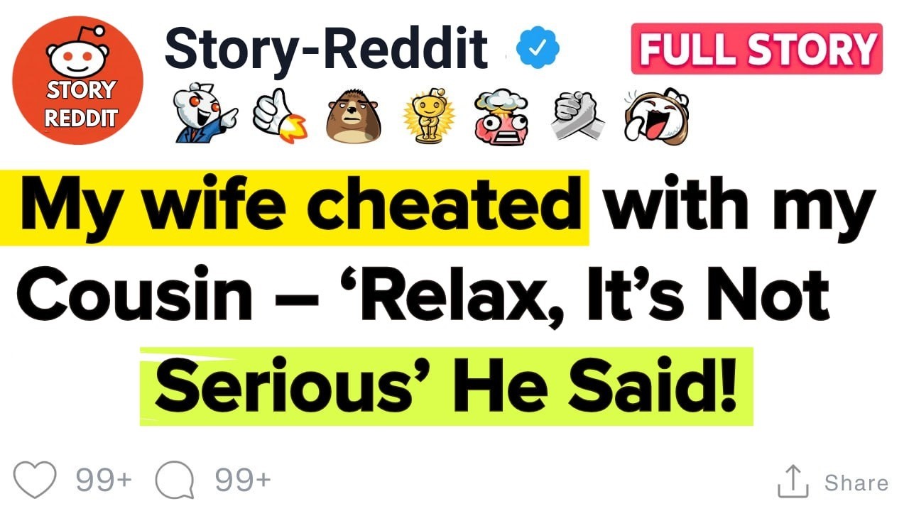 My Wife Cheated With My Cousin – ‘Relax, It’s Not Serious’ He Said!... Reddit best stories