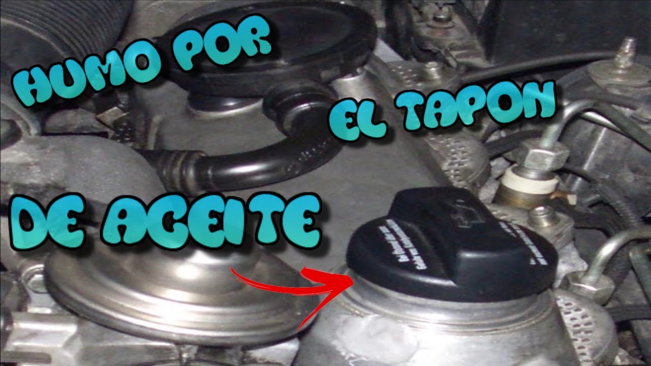 PORQUE echa HUMO por el TAPON DE ACEITE!I ESTA ES LA RAZON....