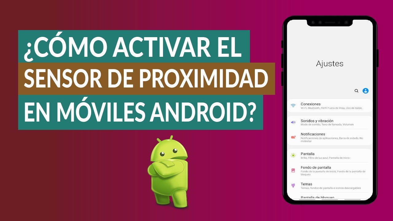 &iquest;C&oacute;mo activar y desactivar el SENSOR de PROXIMIDAD en ANDROID?