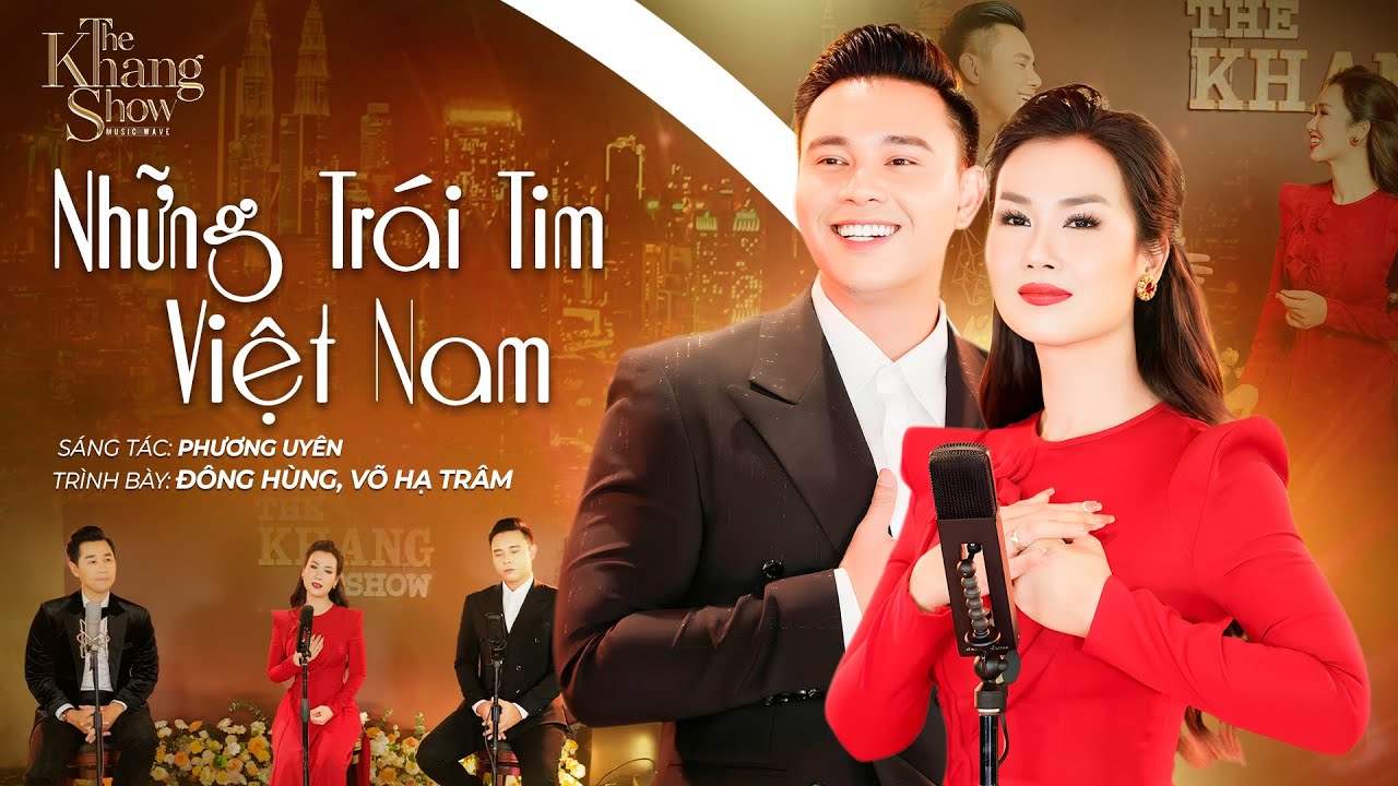 Những Trái Tim Việt Nam - Võ Hạ Trâm ft. Đông Hùng (The Khang Show)