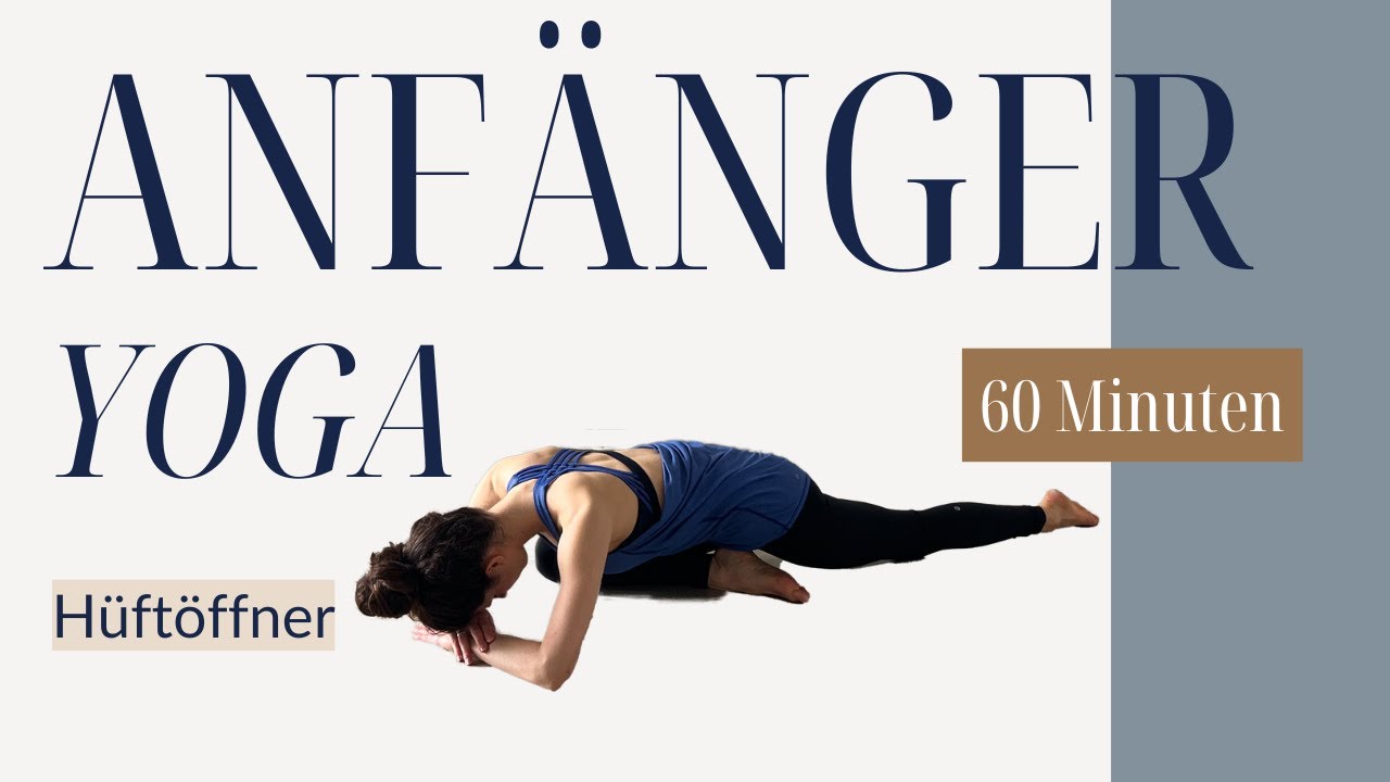 60 Min Yoga für Anfänger – Sanfte Hüftöffner & Dehnung für mehr Mobilität