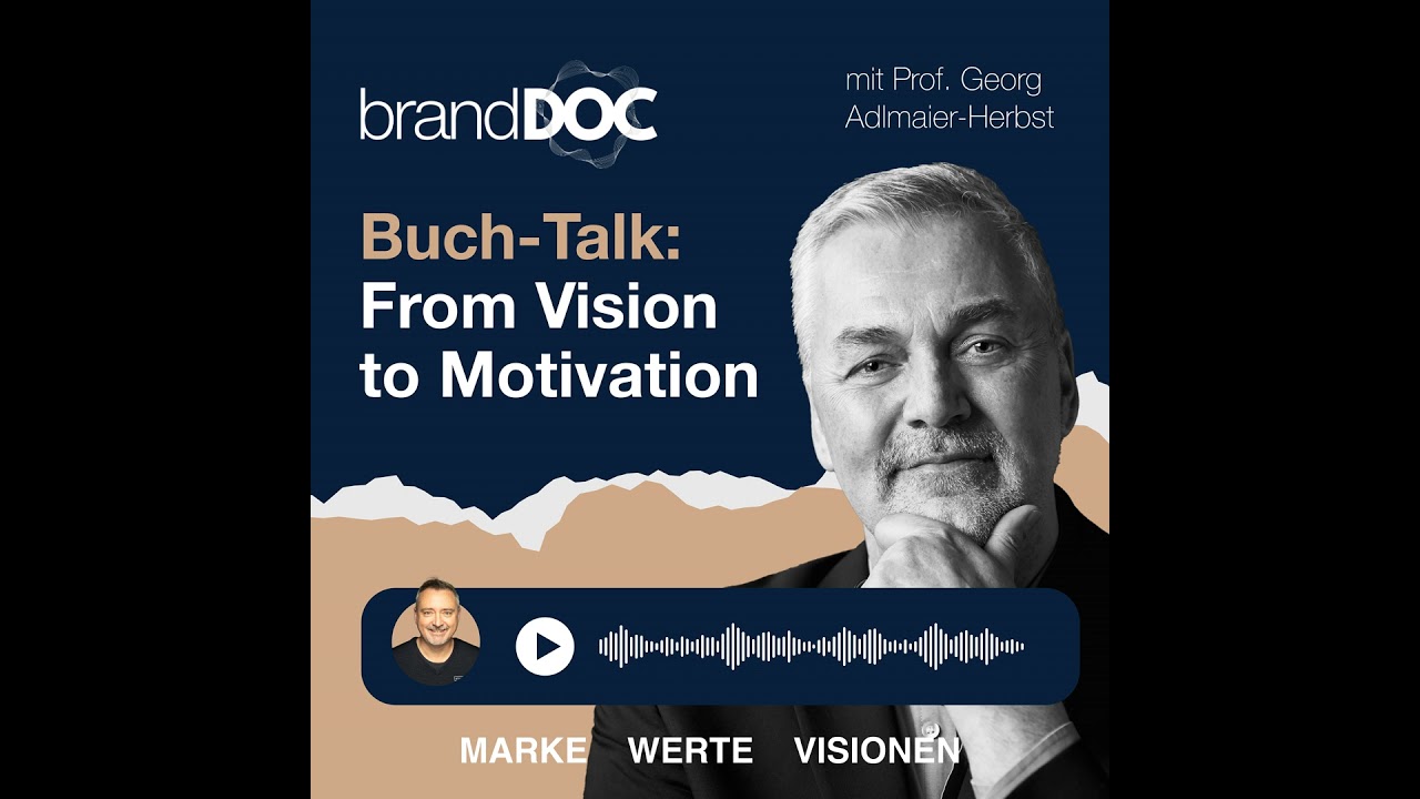 Marke und ihre Vision - Wie erweckt die Vision zum Leben? Ein Talk mit Prof. Georg Adlmaier-Herbst