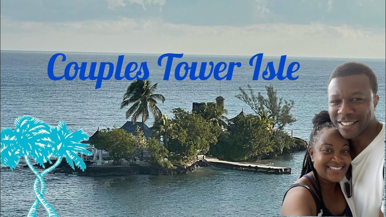 Couples Tower Isle Resort , Ocho Rios Jamaica
