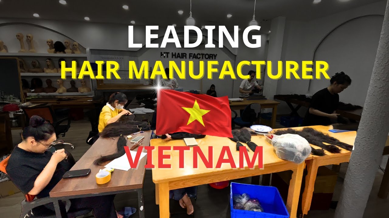 HT HAIR FACTORY - TOP VIETNAMESE HAIR FACTORY