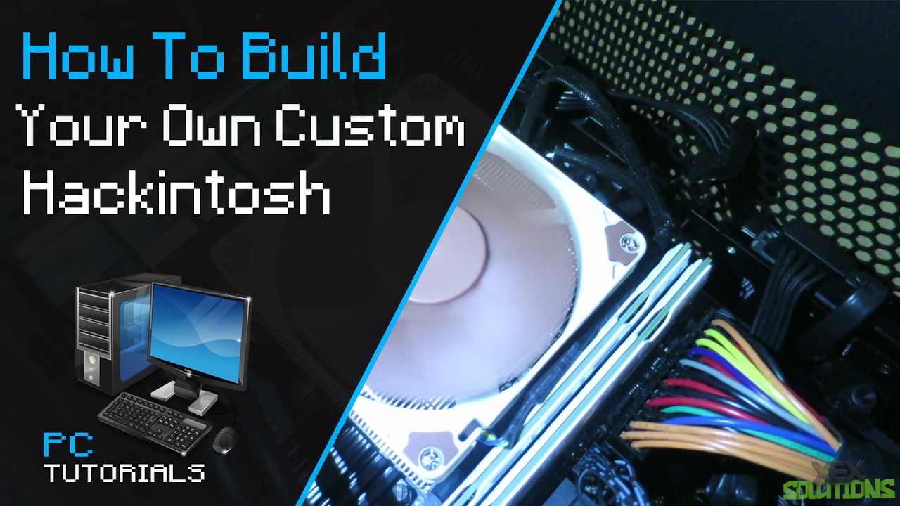How To Build Your Own Custom Hackintosh