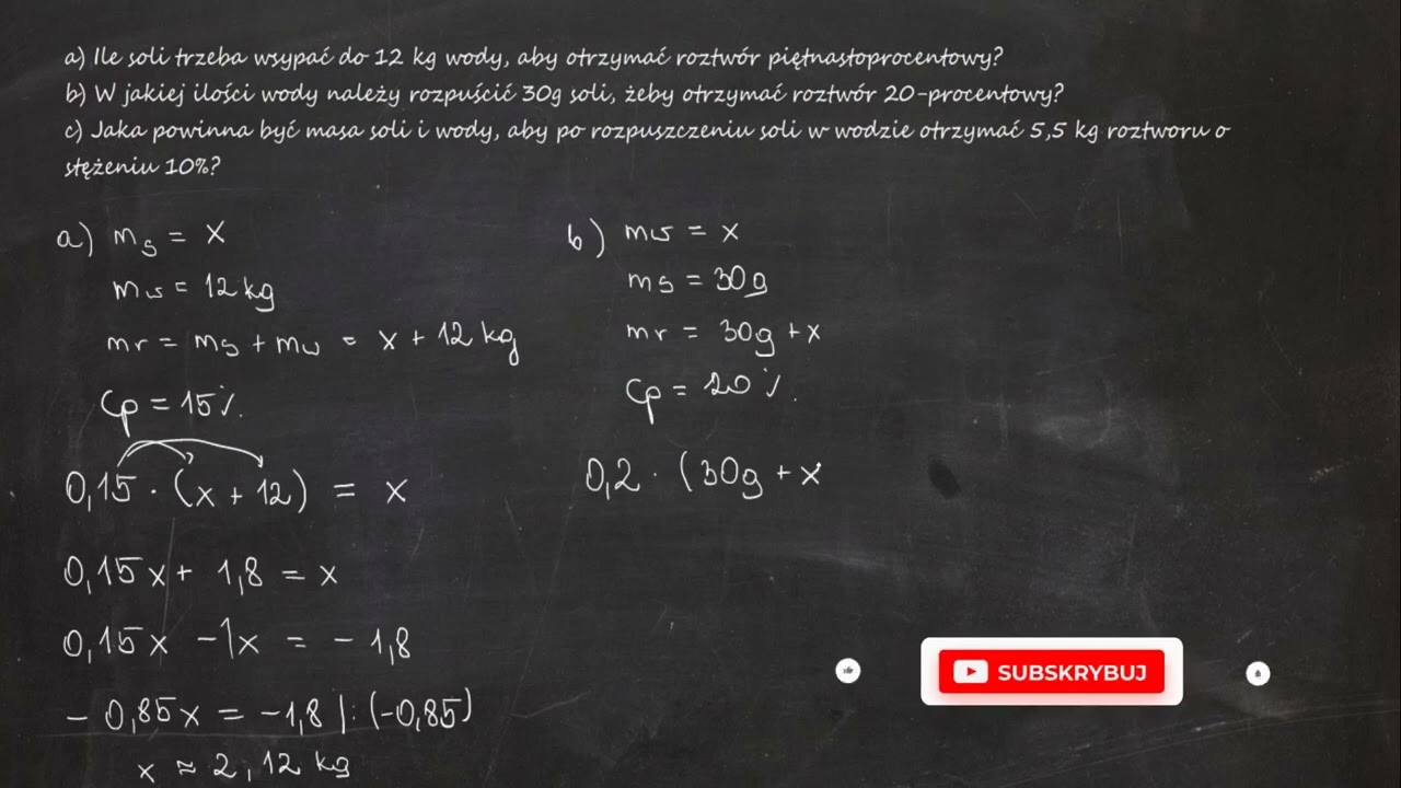 a) Ile soli trzeba wsypać do 12 kg wody, aby otrzymać roztwór piętnastoprocentowy?